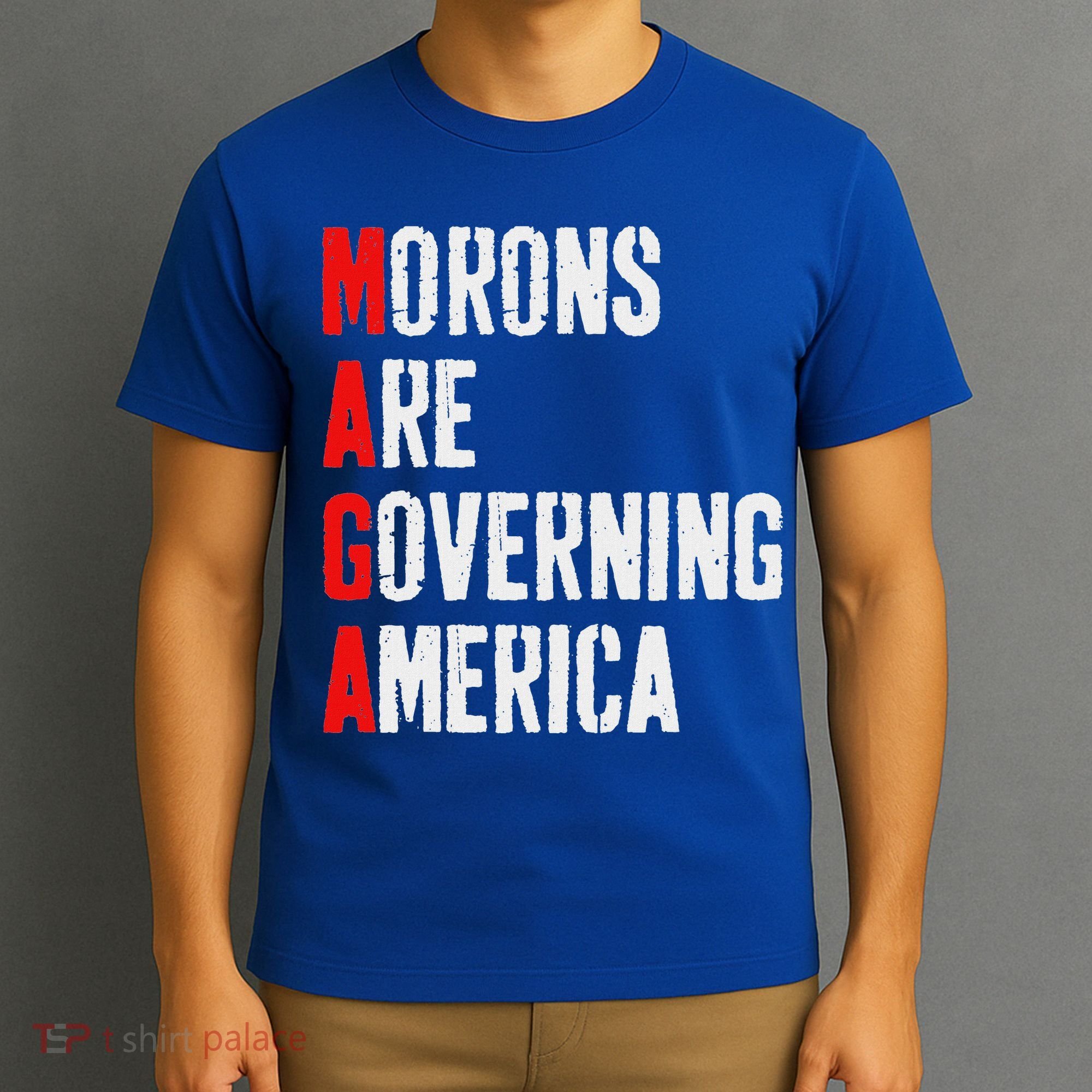 Maga Morons Are Governing America Anti Trump T-Shirt