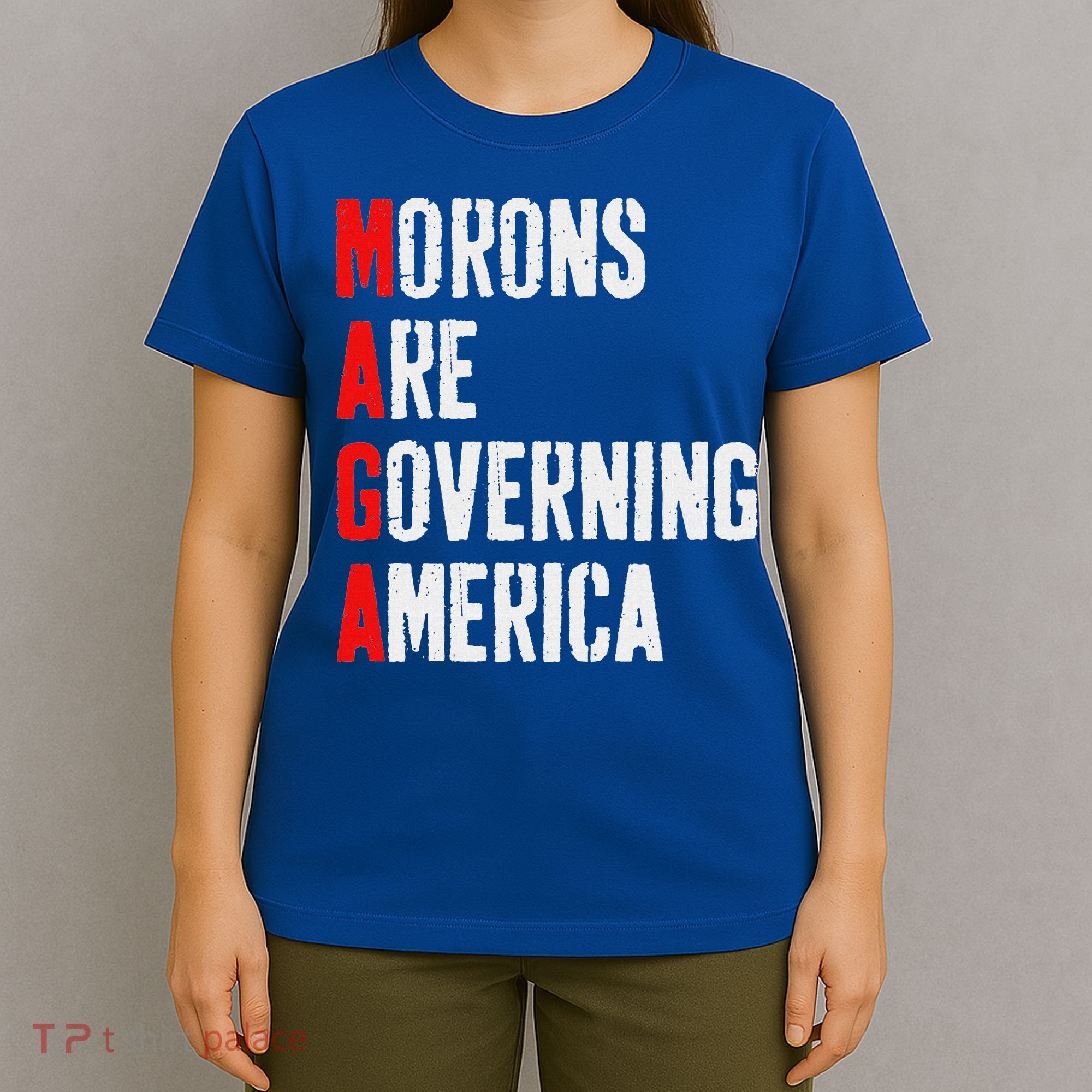 Maga Morons Are Governing America Anti Trump T-Shirt