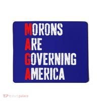 Maga Morons Are Governing America Anti Trump Mousepad thumb 0