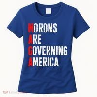 Maga Morons Are Governing America Anti Trump Women's T-Shirt thumb 0