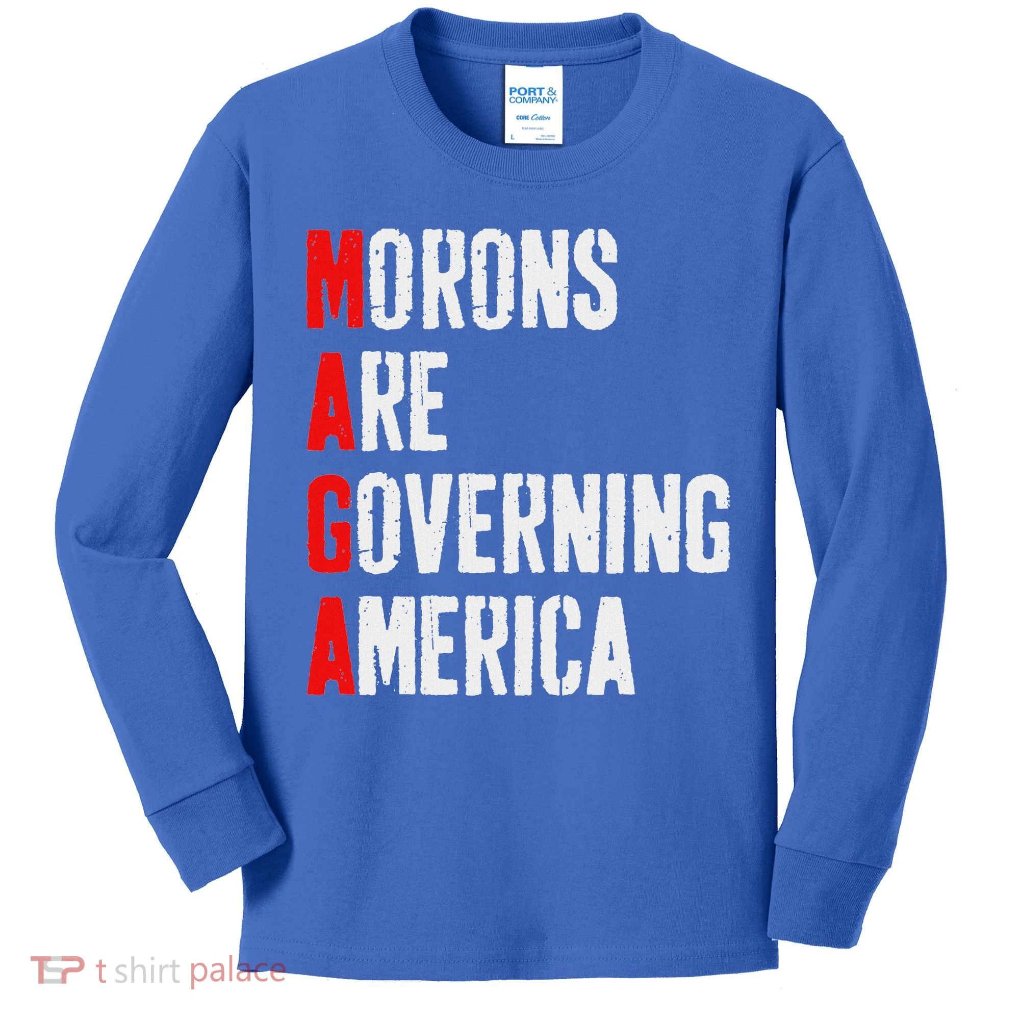 Maga Morons Are Governing America Anti Trump Kids Long Sleeve Shirt