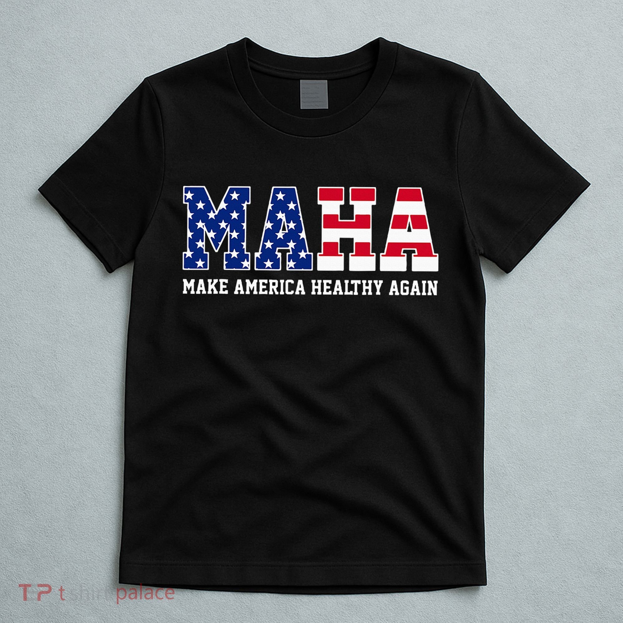 Maha Make America Healthy Again Us Patriotic T-Shirt