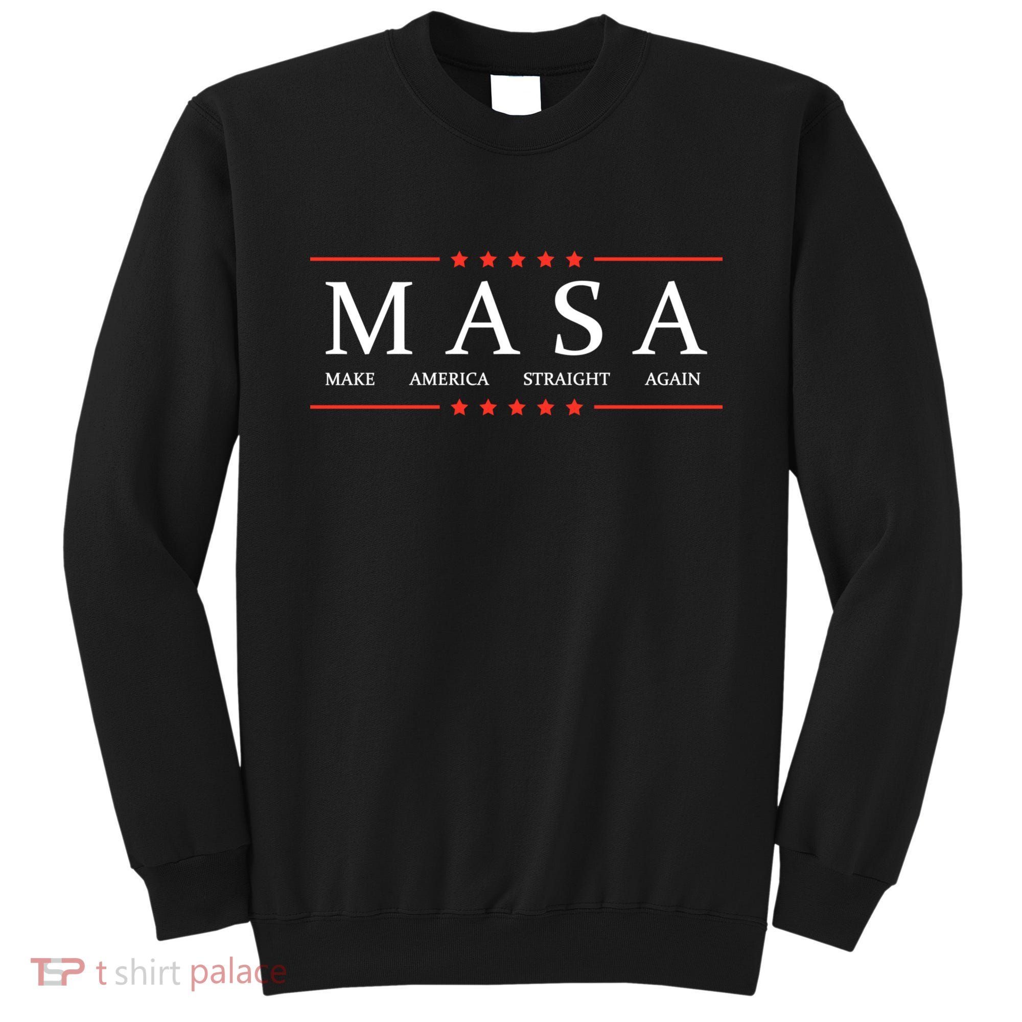 MASA Make America Straight Again Sweatshirt
