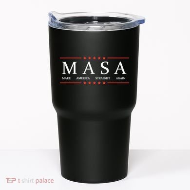 MASA Make America Straight Again Tumbler