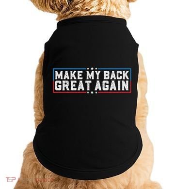Make My Back Great Again Funny Back Surgery Recovery Doggie Tank