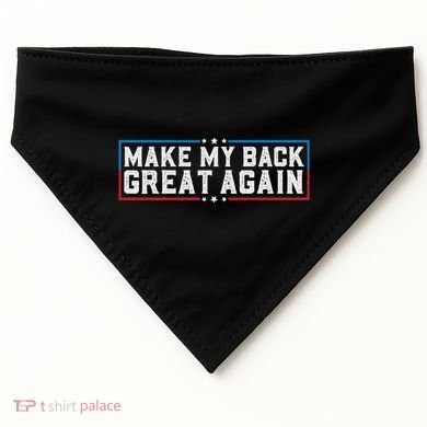 Make My Back Great Again Funny Back Surgery Recovery USA-Made Doggie Bandana