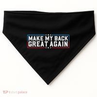 Make My Back Great Again Funny Back Surgery Recovery USA-Made Doggie Bandana thumb 0