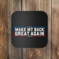 Make My Back Great Again Funny Back Surgery Recovery Coaster thumb 0