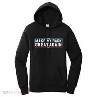 Make My Back Great Again Funny Back Surgery Recovery Women's Hoodie thumb 0