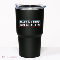 Make My Back Great Again Funny Back Surgery Recovery Tumbler thumb 0