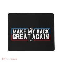 Make My Back Great Again Funny Back Surgery Recovery Mousepad thumb 0