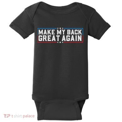 Make My Back Great Again Funny Back Surgery Recovery Baby Bodysuit