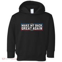 Make My Back Great Again Funny Back Surgery Recovery Toddler Hoodie thumb 0
