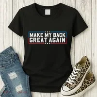 Make My Back Great Again Funny Back Surgery Recovery Women's T-Shirt thumb 3