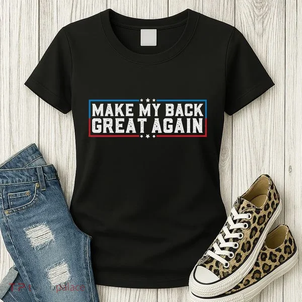 Make My Back Great Again Funny Back Surgery Recovery Women's T-Shirt