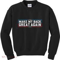 Make My Back Great Again Funny Back Surgery Recovery Kids Sweatshirt thumb 0
