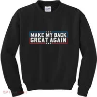 Make My Back Great Again Funny Back Surgery Recovery Kids Sweatshirt thumb 0