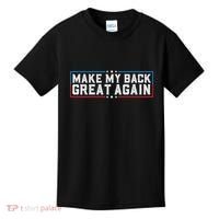 Make My Back Great Again Funny Back Surgery Recovery Kids T-Shirt thumb 0