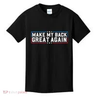 Make My Back Great Again Funny Back Surgery Recovery Kids T-Shirt thumb 0