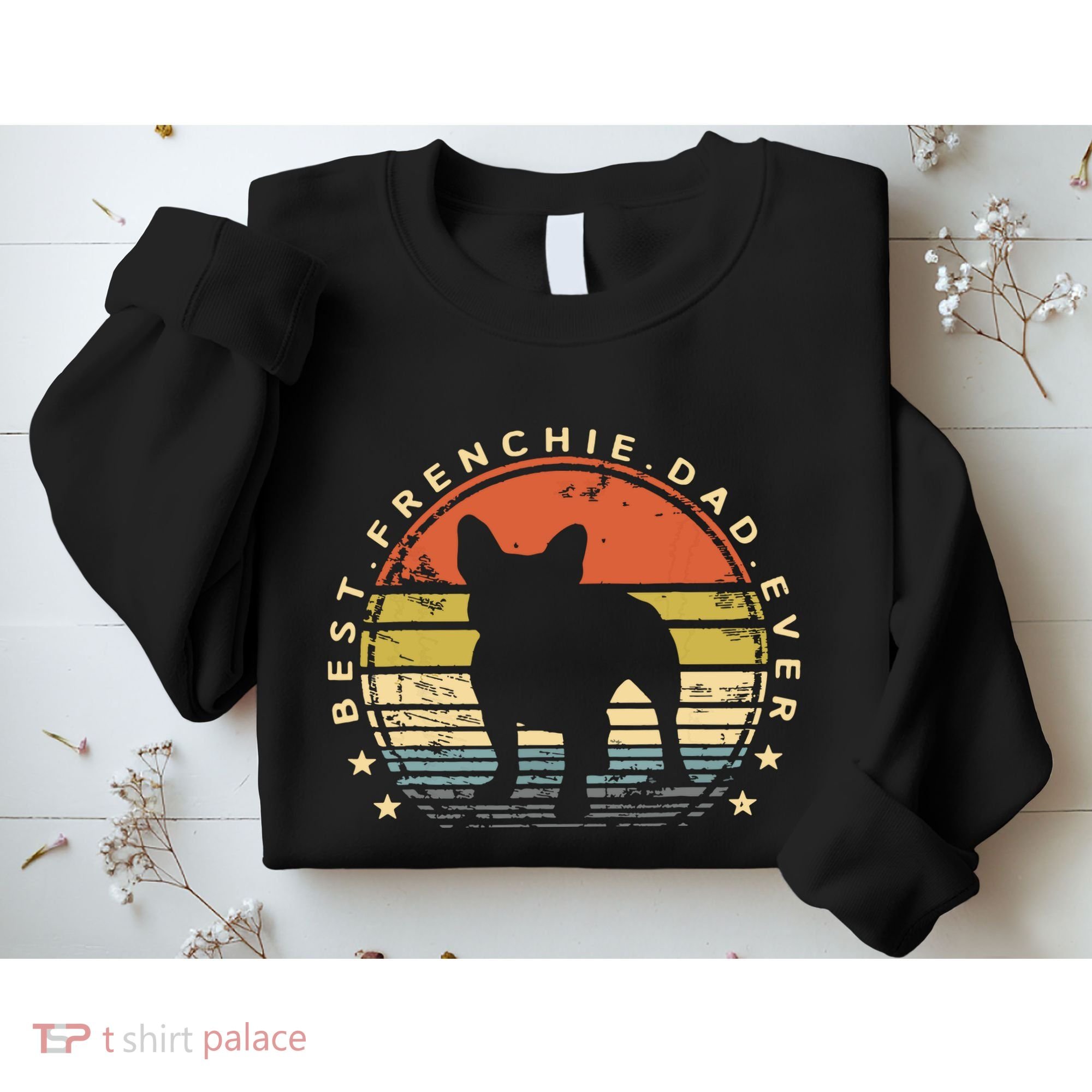 Men Men Best Frenchie Dad Ever Daddy French Bulldog Dog Lover Sweatshirt