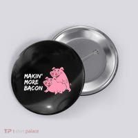 Makin' More Bacon Button thumb 0