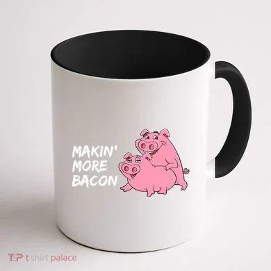 Makin' More Bacon Coffee Mug back