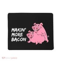 Makin' More Bacon Mousepad thumb 0