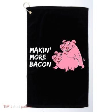 Makin' More Bacon Golf Towel