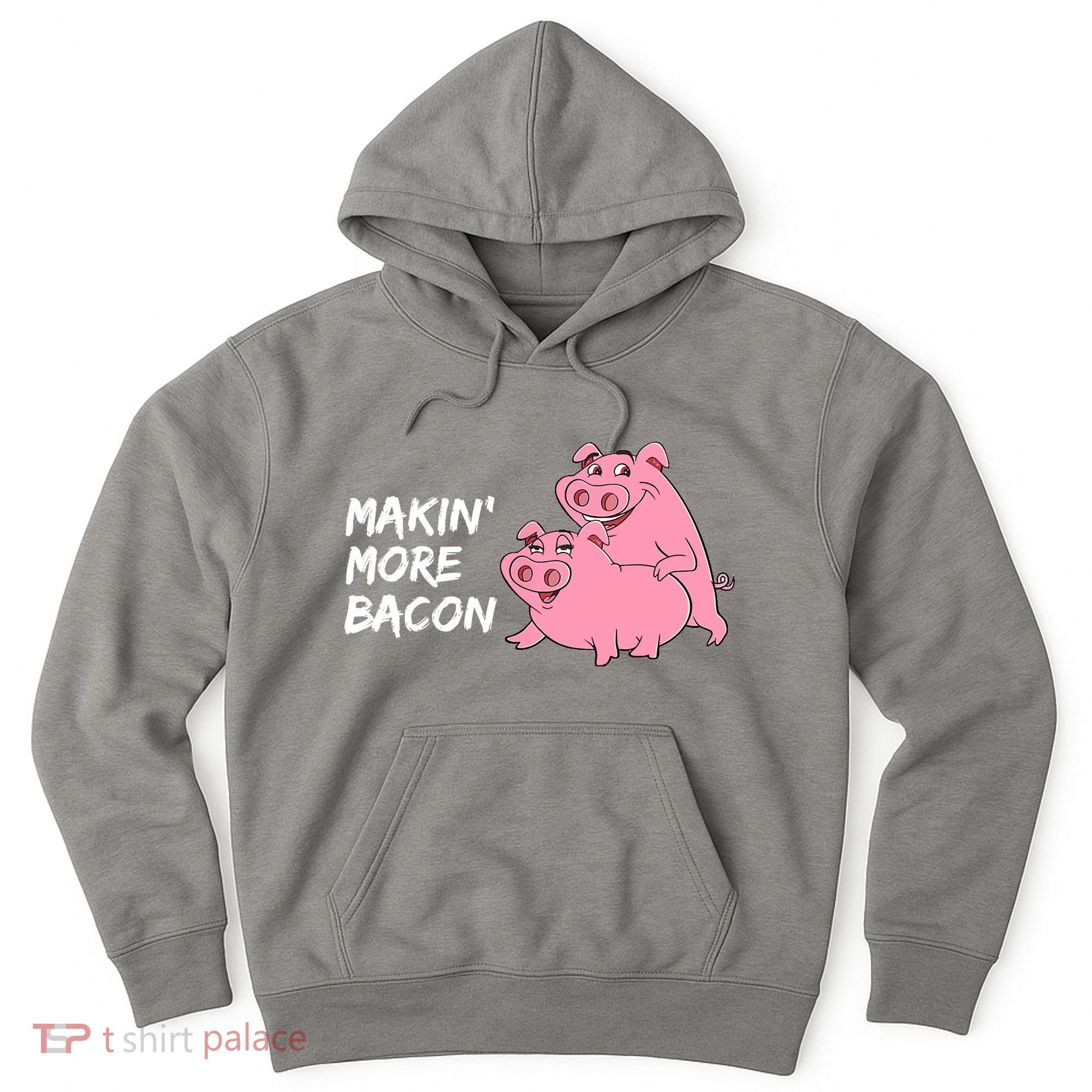 Makin' More Bacon Hoodie