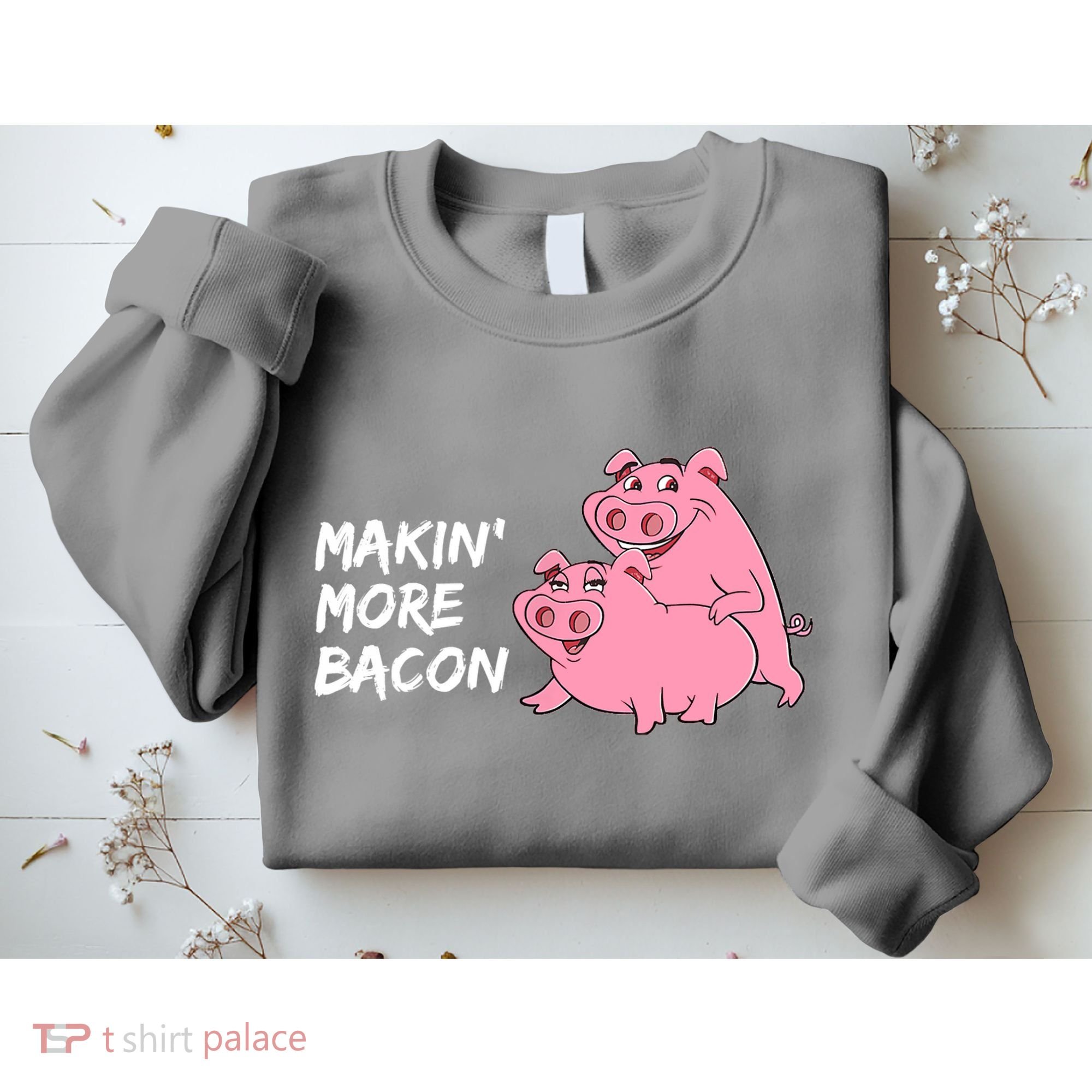 Makin' More Bacon Sweatshirt