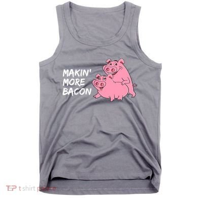 Makin' More Bacon Tank Top