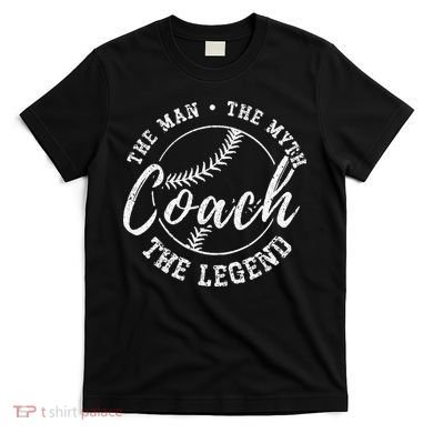 Man Myth Baseball Coach Legend Funny Baseball Coach T-Shirt