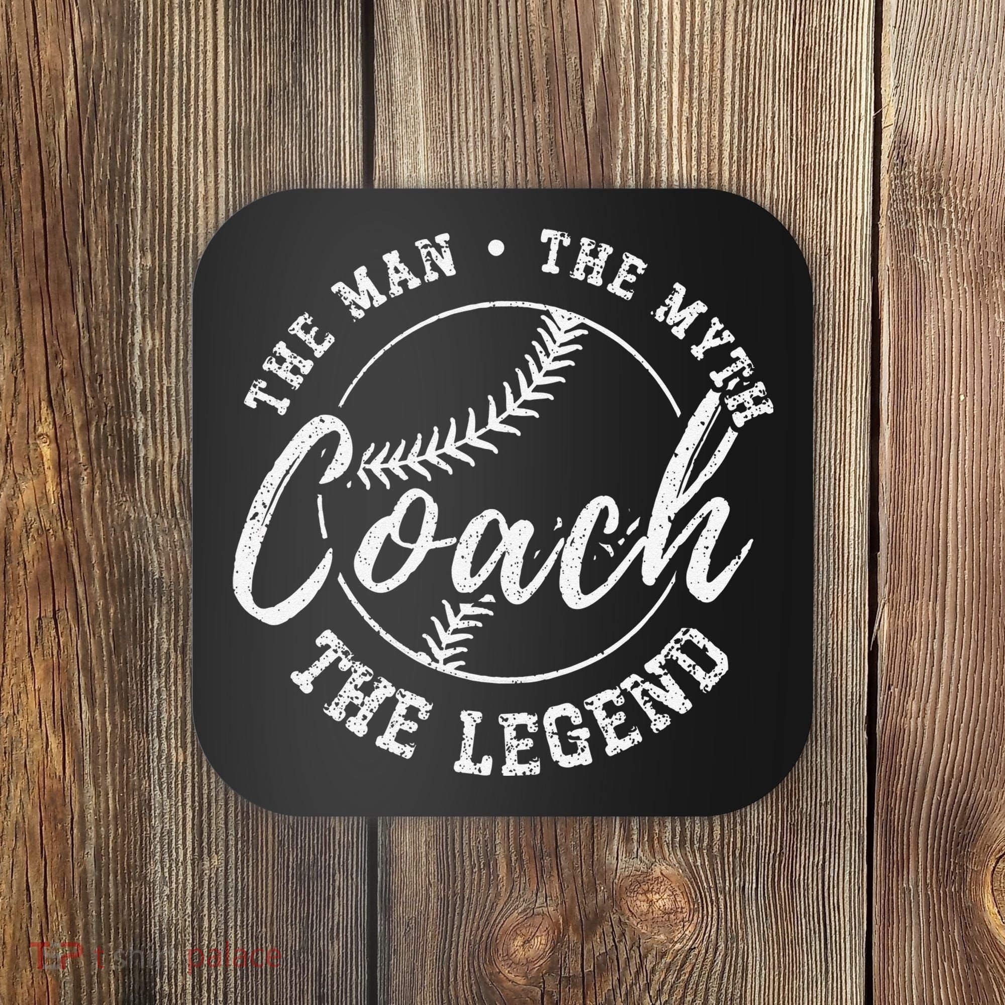Man Myth Baseball Coach Legend Funny Baseball Coach Coaster