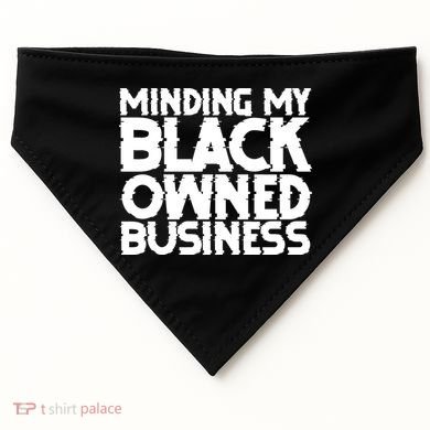 Minding My Black Owned Business USA-Made Doggie Bandana