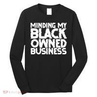 Minding My Black Owned Business Long Sleeve Shirt thumb 0