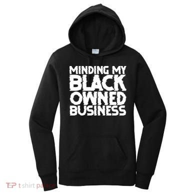 Minding My Black Owned Business Women's Hoodie
