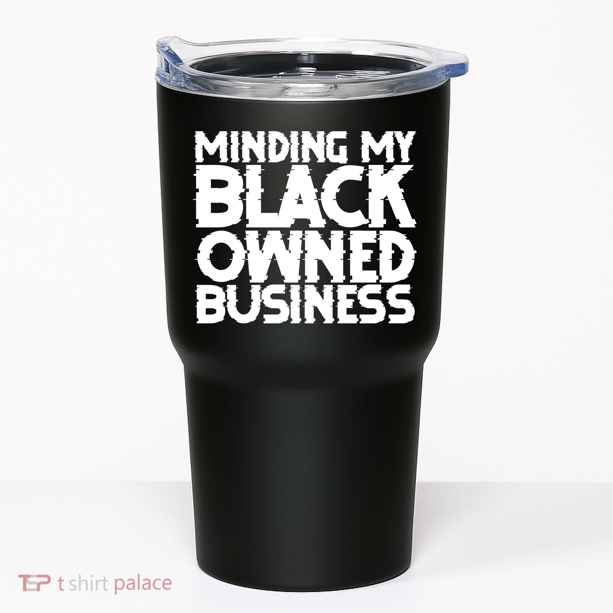 Minding My Black Owned Business Tumbler