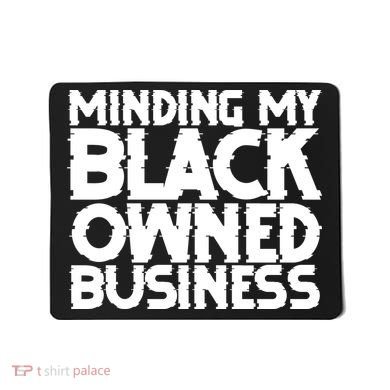 Minding My Black Owned Business Mousepad
