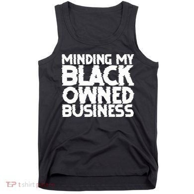 Minding My Black Owned Business Tank Top