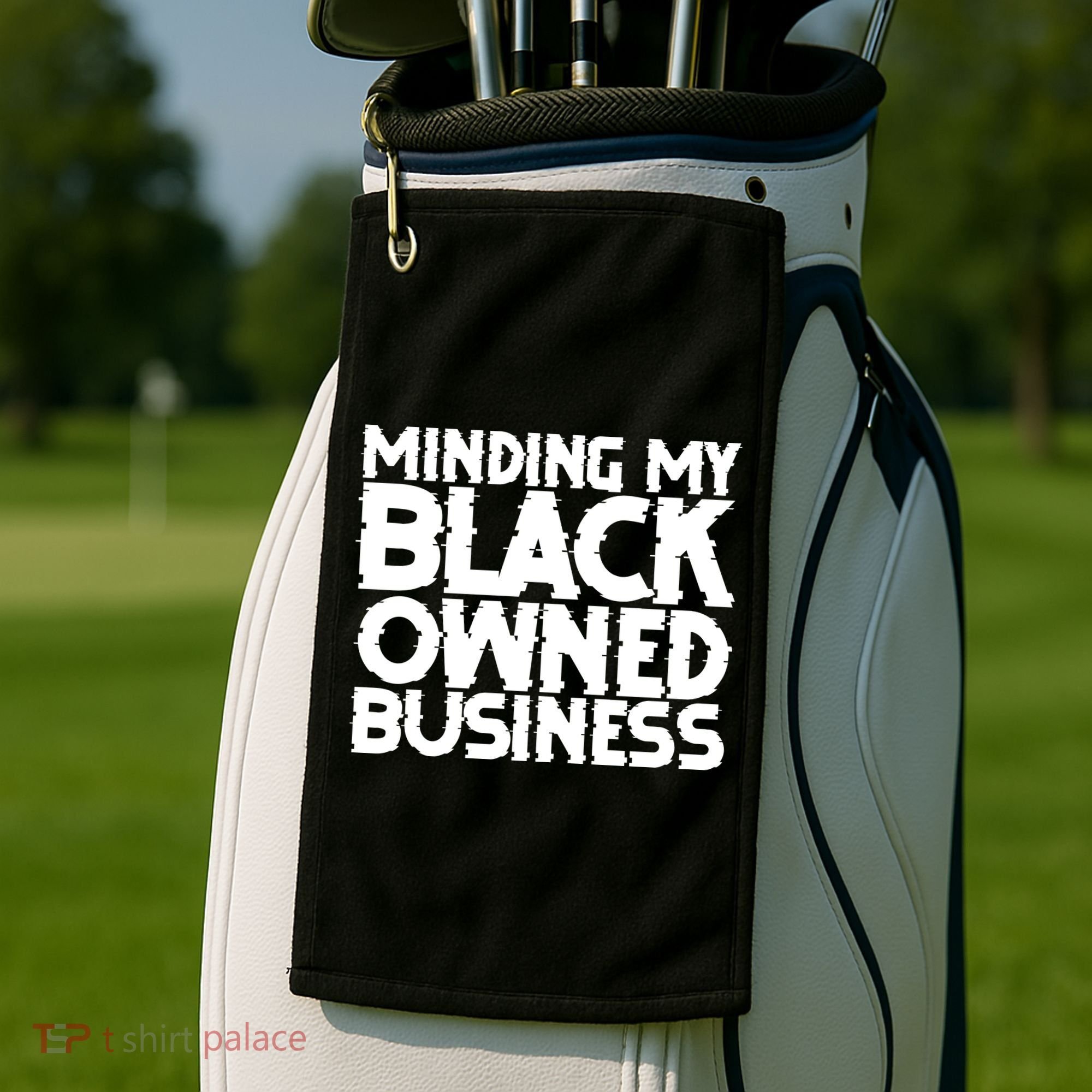 Minding My Black Owned Business Golf Towel