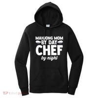 Mahjong Mom By Day Chef By Night Mahjong Player Gift Women's Hoodie thumb 0