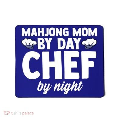 Mahjong Mom By Day Chef By Night Mahjong Player Gift Mousepad