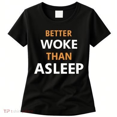 Mahogany Mommies Better Woke Than Asleep Women's T-Shirt