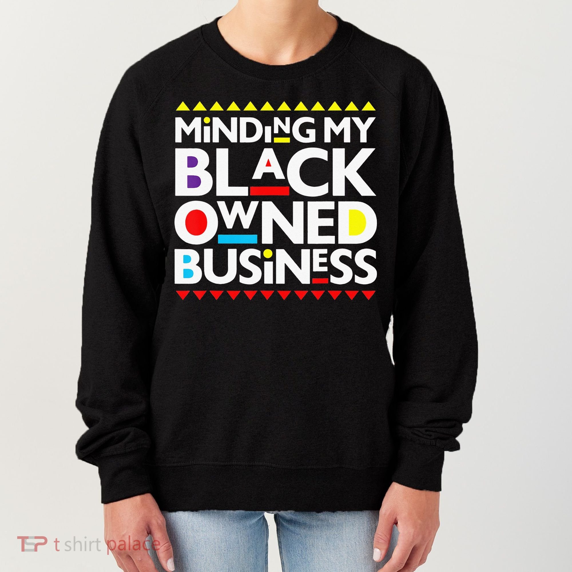 Minding My Black Owned Business African History Month Pride Women's Sweatshirt