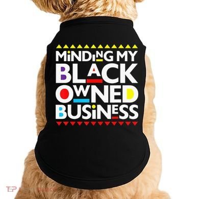 Minding My Black Owned Business African History Month Pride Doggie Tank