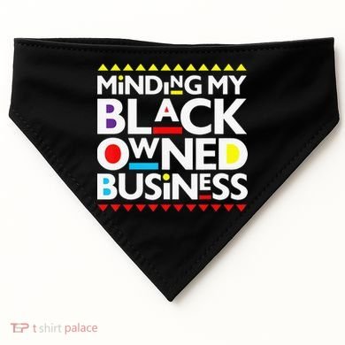 Minding My Black Owned Business African History Month Pride USA-Made Doggie Bandana