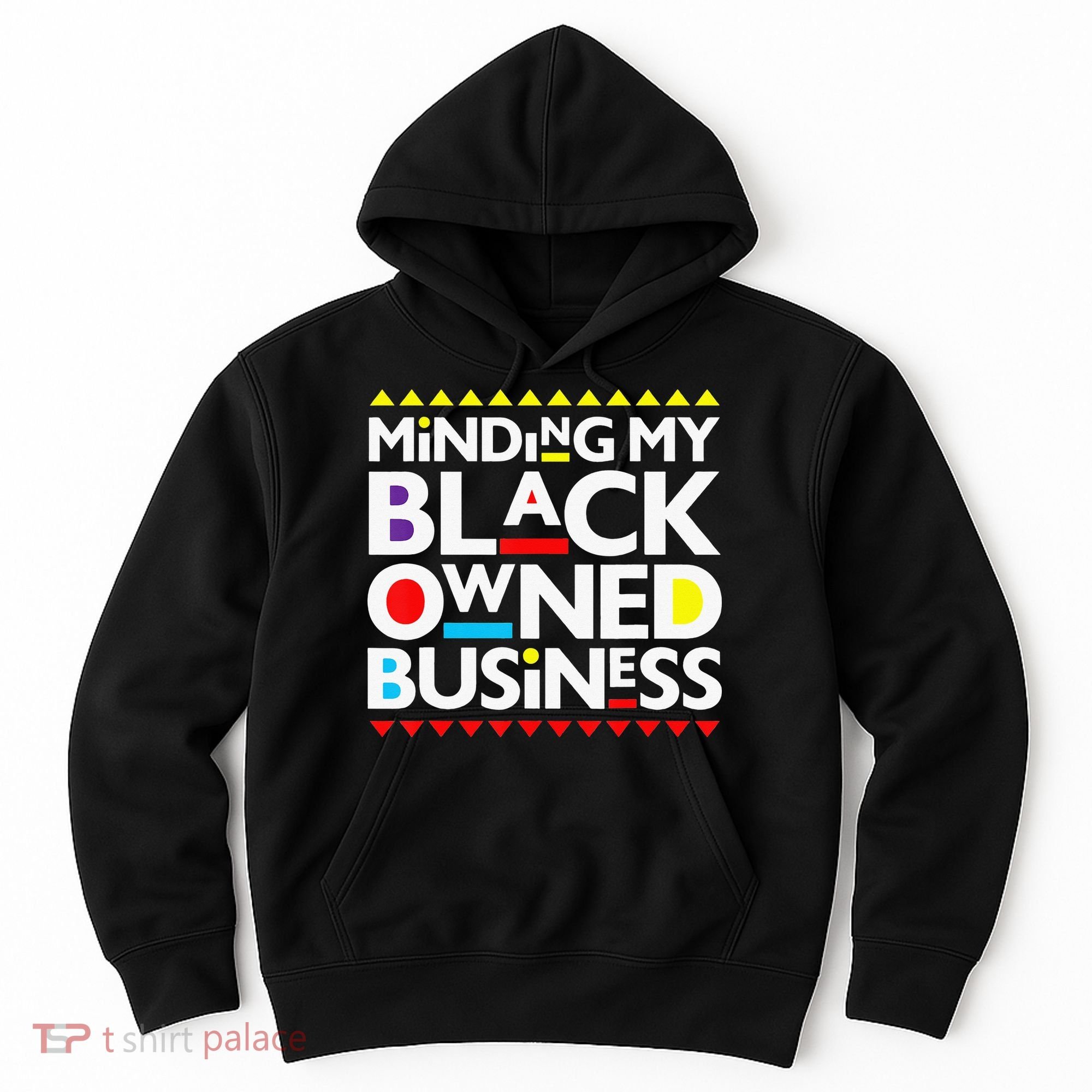 Minding My Black Owned Business African History Month Pride Hoodie