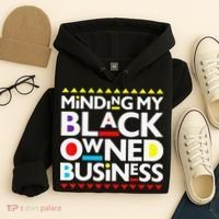 Minding My Black Owned Business African History Month Pride Hoodie thumb 4
