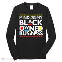Minding My Black Owned Business African History Month Pride Long Sleeve Shirt thumb 0