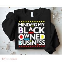 Minding My Black Owned Business African History Month Pride Sweatshirt thumb 2